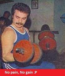 From longman dictionary of contemporary englishno pain, no gainno gain no painno pain, no gainused to say that you can only achieve something, for example become fitter, by suffering or working hard → pain. No Pain No Gain Ne Demek Turkce Anlami Nedir Takiye Com