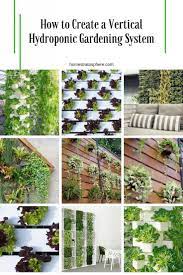 How To Create A Vertical Hydroponic Gardening System Hydroponic Vertical Garden Garden Hydroponic Gardening System Hydroponic Gardening Hydroponic Farming