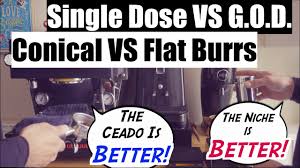 Does it really make a difference for your brew? Conical Vs Flat Burrs Single Dose Vs Grind On Demand Niche Zero Vs Ceado E37s Youtube
