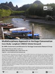 Langkawi geopark a unesco global geopark. Multidisciplinary Approach In Heritage Conservation Case Study Langkawi Unesco Global Geopark By Ukm Governance And Education For Heritage Conservation Research Group Badan Warisan Malaysia
