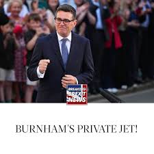 Breaking - 🚨 NEW: Andy Burnham has been caught using the Prime Ministerial  private jet to fly to his first day at 'No10 North'. Taxpayers are footing  a £30,000 bill for a