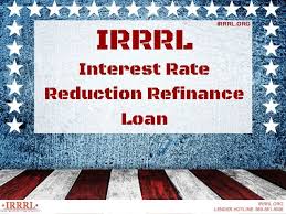 Irrrl Interest Rate Reduction Refinance Loan Refinance Loans Interest Rates Interesting Things