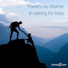 I ask for help all the time! Inspirational Message On Asking For Help Caring Com