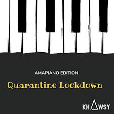 Baixar musica amapiano khaws quarentine é um livro que pode ser considerado uma demanda no momento. Quarantine Lockdown Amapiano Edition By Khawsy On Amazon Music Amazon Com