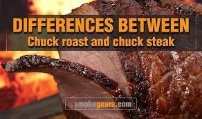 Difference Between Chuck Roast And Chuck Steak Does It Really Matter