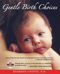 Gentle Birth Choices by Harper, Barbara 9781594770678| eBay