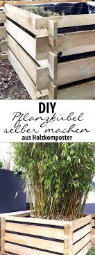 Diy Pflanzkubel Selber Machen Aus Holzkomposter Kompost Pflanzkubel Pflanzen