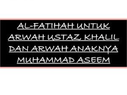 Maybe you would like to learn more about one of these? Al Fatihah Untuk Arwah Ustaz Khalil Dan Anak Sumber Pendidikan