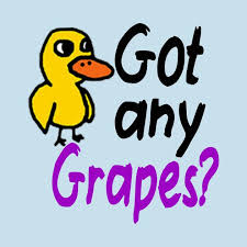 Check Out This Awesome Got Any Grapes The Duck Song Design On Teepublic Drawing Meme Song Memes Right In The Childhood