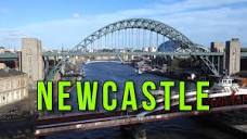 Places To Live In The UK - The City Of NEWCASTLE UPON TYNE , Tyne ...