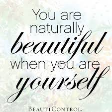 Our latest beauty tips, articles and inspiration to help you stay beautiful. Quotes About Natural Beauty 118 Quotes