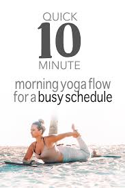 10 Minute Yoga To Start Your Busy Day Free Yoga Video Morning Yoga Poses Morning Yoga Stretches Morning Yoga