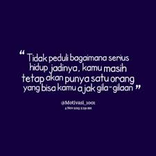 Tidak Peduli Bagaimana Serius Hidup Jadinya Kamu Masih Tetap Motivasi Kata Kata Mutiara Lucu