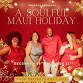 A Soulful Maui Holiday event in Kihei, HI