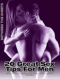 Find sex tips for men and women. 20 Great Sex Tips For Men Mn Magazine