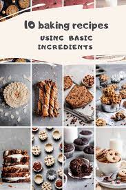 Basic Ingredients Baking Recipes Using What You Have In Your Pantry Baking Recipes Easy Baking Recipes Baker Recipes