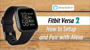 Fitbit Versa 2 How To Setup And Use Alexa Part 2 Youtube