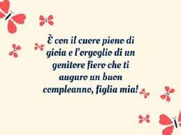 Le Frasi Di Compleanno Da Dedicare A Una Figlia 86 Pensieri Speciali Nel Giorno Della Sua Festa Frasidadedicare