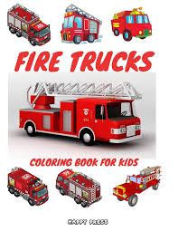 Click truck pictures below for the printable truck coloring pages. Fire Trucks Coloring Book For Kids Coloring Activity Book For Kids Toddlers With Bonus Pages Press Happy 9798648670648 Amazon Com Books