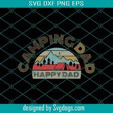 Download Camping Dad Happy Dad Svg Fathers Day Svg Camping Dad Svg Camping Svg Dad Svg Love Camping Svg Happy Dad Svg Retro Camping Svg Svgdogs