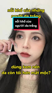 Gợi Ý Cách Chọn Kem Nền Phù Hợp Cho Da Trắng