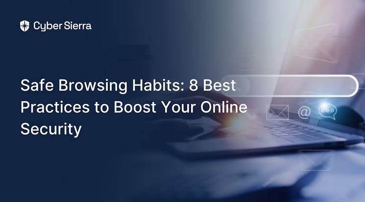 Safe Browsing Habits : 8 Best Practices to Boost Your Online Security