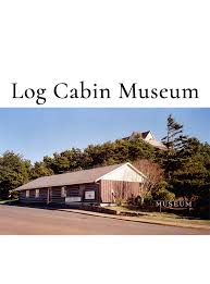Log cabins are outbuildings & need to meet regs. Log Cabin Museum Archives Oregon Coast Council For The Arts