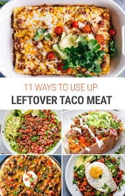 11 Ways To Use Leftover Taco Meat Leftover Taco Meat Taco Meat Leftovers Recipes