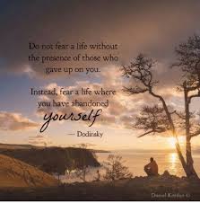 Don T Abandon Yourself Abandonment Quotes Life My Children Quotes