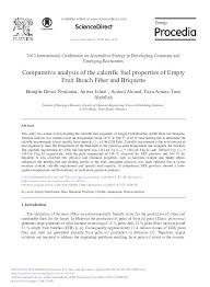 Each fuel has its own chemical and physical properties that need to be carefully understood in order to develop adapted design for feeding and combustion, palm efb. Pdf Comparative Analysis Of The Calorific Fuel Properties Of Empty Fruit Bunch Fiber And Briquette Arshad Ahmad Academia Edu