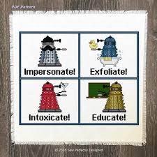 Check out our exfoliate dalek selection for the very best in unique or custom, handmade pieces from our pen & ink shops. Dalek Counted Cross Stitch Patterns Dr Who Humor Geeky Nerdy Sci Fi Fan Art The Doctor Fun Pop Culture Pun You Would Make A Good Dalek Cross Stitch Cross Stitch Patterns Stitch