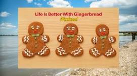 Life Is Better With Gingerbread
