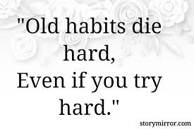 Old habits die hard (оригинал bon jovi). Old Habits Die Hard Eve Richa Pathak Pant English Abstract Quote