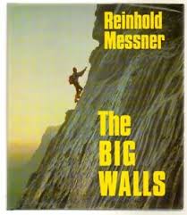 Internationally known mountain climber reinhold messner was born in the tyrolean alps in 1944, the second child in a family of eight brothers and one sister. Reinhold Messner The Big Walls 1st Ed Mountaineering Climbing Ebay