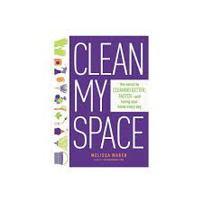 Clean My Space The Secret To Cleaning Better Faster And Loving Your Home Every Day By Melissa Maker Hardcover In 2021 Speed Cleaning Cleaning Hacks Clean My Space