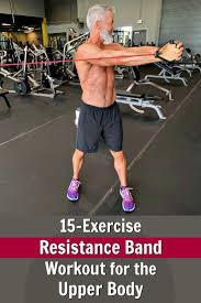 Resistance Band Workout For Upper Body Over Fifty And Fit In 2020 Band Workout Resistance Band Training Resistance Band Exercises