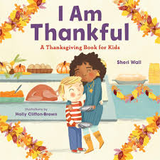 Check spelling or type a new query. I Am Thankful A Thanksgiving Book For Kids Wall Sheri 9781646115532 Amazon Com Books