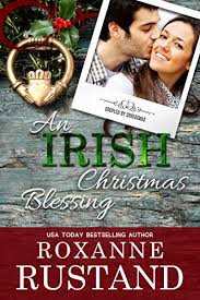 An irish christmas blessing of farewell when christmas dinner is a memory and the special day draws to a close, share this special irish blessing to leave your guests with warm and happy memories. An Irish Christmas Blessing A Clean And Wholesome Romance Coupled By Christmas Book 3 Kindle Edition By Rustand Roxanne Religion Spirituality Kindle Ebooks Amazon Com