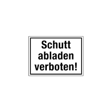 No dumping, br auch no tipping in schutt und asche legen raze to the ground Hinweisschild Schutt Abladen Verboten