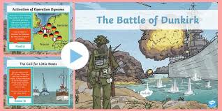 Dunkirk is a small town on the coast of france that was the scene of a massive military campaign during world war ii. Ks2 The Battle Of Dunkirk Information Powerpoint