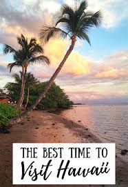 The Best Time To Visit Hawaii Weather Cheapest Time To Go More Best Hawaiian Island Best Island Vacation Island Travel