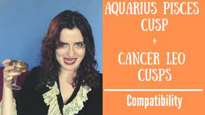 The zodiac cusps are where the 2 energies of the signs merge. Aquarius Pisces Cusp Cancer Leo Cusp Compatibility Youtube