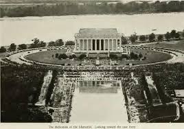 Lincoln Memorial Dedicated On May 30 1922 Presidential History Lincoln Memorial History Pictures