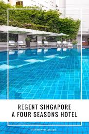 Regent Singapore A Four Seasons Hotel 5 Luxury And Wellness Hotel Amazing Travel Destinations Four Seasons Hotel