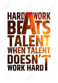 Tim notke — 'hard work beats talent when talent doesn't work hard.'. Hard Work Beats Talent When Talent Doesnt Work Hard Motivational Royalty Free Cliparts Vectors And Stock Illustration Image 40843182