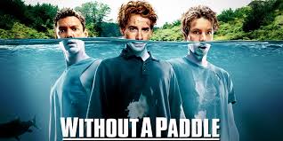 Without a paddle / cast Without A Paddle Quotes Quotesgram