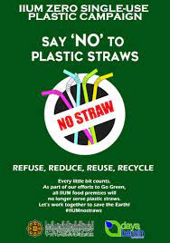 Alibaba.com offers comprehensive straw campaign options for saving money on these comfortable, breathable clothes made from pure cotton, polyester. No Plastics In Campus Towards Saving Our Environment Iium Today