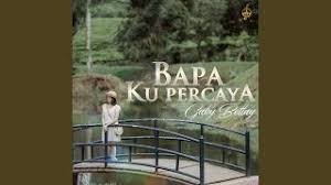 Inilah yang ku punya hati s'bagai hamba yang mau taat dan setia padamu bapa kemanapun kubawa hati reff : Bapa Ku Percaya Mp3 Download 320kbps Ringtone Lyrics