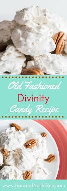 This Old Fashioned Divinity Candy Recipe Is A Wonderful Southern Confection That Is Perfect For Adding To A Plate O Candy Recipes Divinity Candy Fudge Recipes