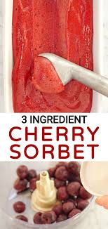 Cherry Sorbet Recipe This Frozen Cherry Sorbet Is Just 3 Ingredients And No Ice Cream Maker Or C Cherry Sorbet Recipes Food Processor Recipes Sorbet Recipes